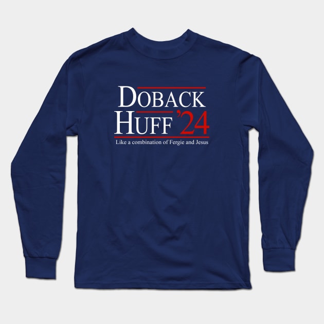 Doback & Huff '24 - for president Long Sleeve T-Shirt by BodinStreet